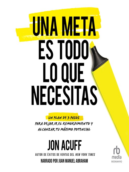 Title details for Una meta es todo lo que necesitas "All It Takes Is a Goal" by Jon Acuff - Available